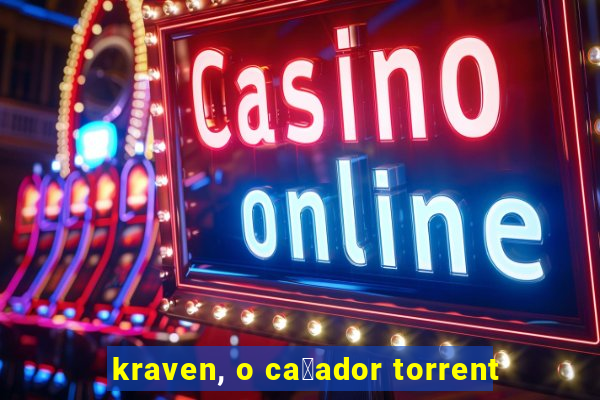 kraven, o ca莽ador torrent